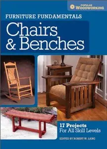 Furniture Fundamentals - Chairs & Benches: 17 Projects For All Skill Levels