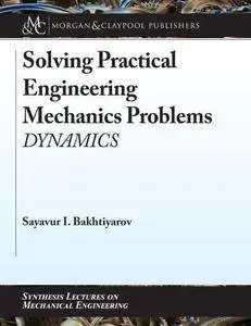 Solving Practical Engineering Mechanics Problems: Dynamics