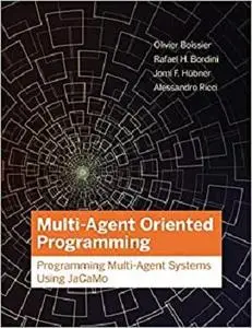 Multi-Agent Oriented Programming: Programming Multi-Agent Systems Using JaCaMo