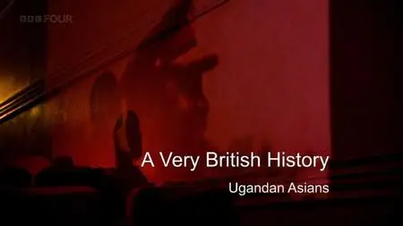 BBC - A Very British History: Ugandan Asians (2018)