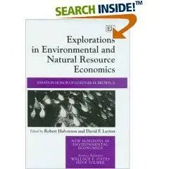 Explorations in Environmental and Natural Resource Economics: Essays in Honor of Gardner M. Brown, Jr