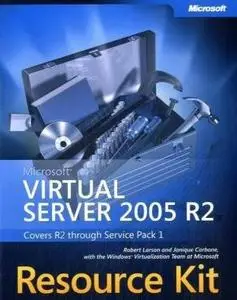 Robert Larson, Janique Carbone, The Microsoft VirtualizationTeam, "Microsoft Virtual Server 2005 Resource Kit" (repost)