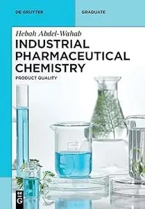 Industrial Pharmaceutical Chemistry: Product Quality
