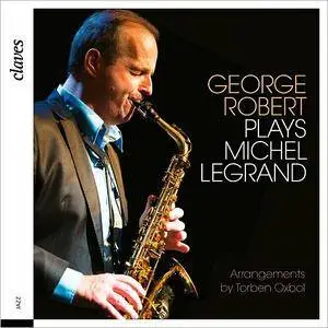 George Robert - George Robert Plays Michel Legrand (2016)