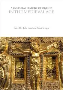 A Cultural History of Objects in the Medieval Age