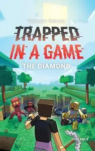 «Trapped in a Game #3: The Diamond» by Valdemar Tellerup