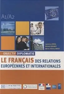 Objectif diplomatie A1/A2 : Le français des relations européennes et internationales