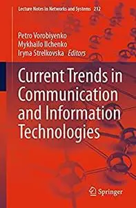 Current Trends in Communication and Information Technologies