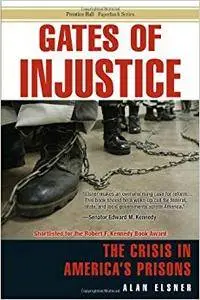 Gates of Injustice: The Crisis in America's Prisons (Repost)