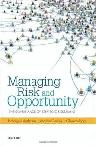 Managing Risk and Opportunity: The Governance of Strategic Risk-Taking [Repost]