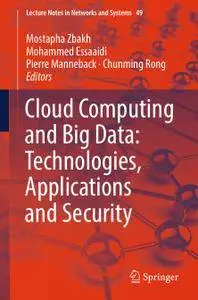 Cloud Computing and Big Data: Technologies, Applications and Security