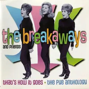 The Breakaways & Friends - That's How It Goes - The Pye Anthology (2003)
