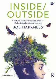 Inside/Outside : A Nature-Themed Resource Book for Embedding Emotional Literacy