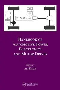 Handbook of Automotive Power Electronics and Motor Drives (Re-Post, fixing incomplete file link)