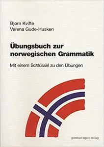 Übungsbuch zur norwegischen Grammatik: Mit einem Schlüssel zu den Übungen