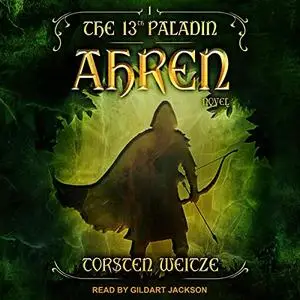 Ahren: 13th Paladin Series, Book 1 [Audiobook]