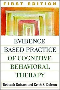 Evidence-Based Practice of Cognitive-Behavioral Therapy, First Edition