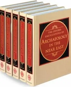 The Oxford Encyclopedia of Archaeology in the Near East (5 Volumes Set)