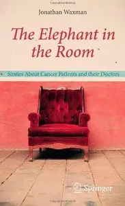 The Elephant in the Room: Stories About Cancer Patients and their Doctors