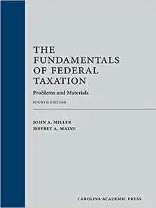 The Fundamentals of Federal Taxation: Problems and Materials