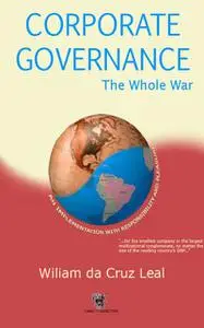 «Corporate Governance – The Whole War» by Wiliam Da Cruz Leal