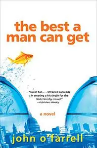 The Best a Man Can Get: A Novel