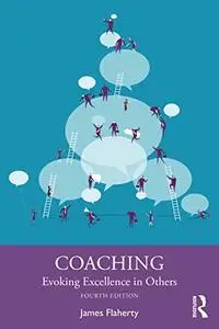 Coaching: Evoking Excellence in Others (4th Edition)