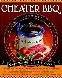 Cheater BBQ: Barbecue Anytime, Anywhere, in Any Weather