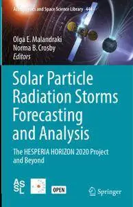 Solar Particle Radiation Storms Forecasting and Analysis: The HESPERIA HORIZON 2020 Project and Beyond