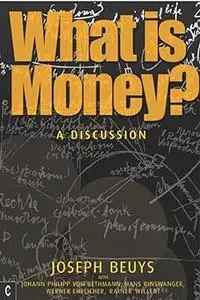 What Is Money?: A Discussion with J. Philipp von Bethmann, H. Binswanger, W. Ehrlicher, and R. Willert (Repost)