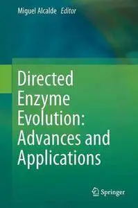 Directed Enzyme Evolution: Advances and Applications
