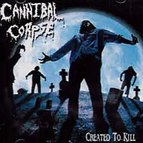 Cannibal Corpse - Created to Kill (1995)
