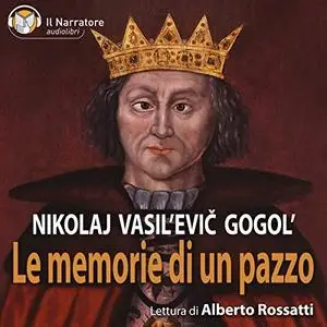 Nikolaj Vasil'evič Gogol' - Le Memorie di un Pazzo [Audiobook]