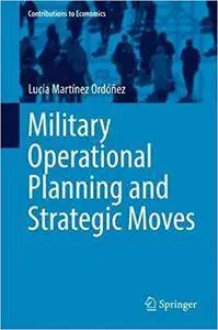 Military Operational Planning and Strategic Moves