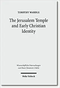 The Jerusalem Temple and Early Christian Identity