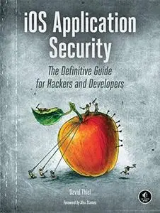 iOS Application Security: The Definitive Guide for Hackers and Developers (repost)