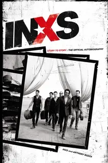 «INXS: Story to Story: The Official Autobiography» by INXS Publications