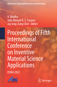 Proceedings of Fifth International Conference on Inventive Material Science Applications : ICIMA 2022