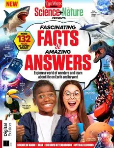 The Week Junior Science+Nature Presents - Fascinating Facts & Amazing Answers - 2nd Edition -