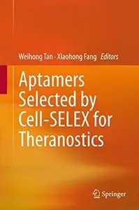 Aptamers Selected by Cell-SELEX for Theranostics (repost)