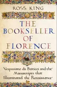 The Bookseller of Florence: Vespasiano da Bisticci and the Manuscripts that Illuminated the Renaissance, UK Edition
