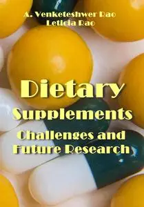 "Dietary Supplements: Challenges and Future Research" ed. by A. Venketeshwer Rao, Leticia Rao