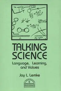 Talking Science: Language, Learning, and Values