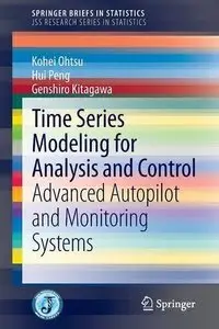 Time Series Modeling for Analysis and Control: Advanced Autopilot and Monitoring Systems (repost)