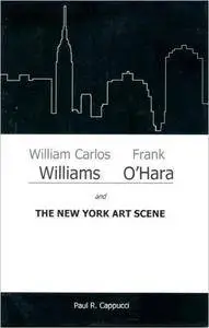 William Carlos Williams, Frank O'Hara, and the New York Art Scene
