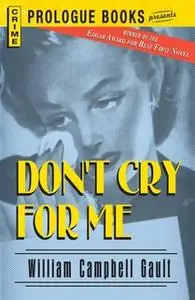 «Don't Cry For Me» by William Campbell Gault