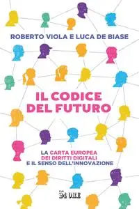 Roberto Viola, Luca De Biase - Il codice del futuro