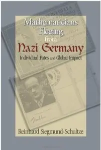 Mathematicians Fleeing from Nazi Germany: Individual Fates and Global Impact
