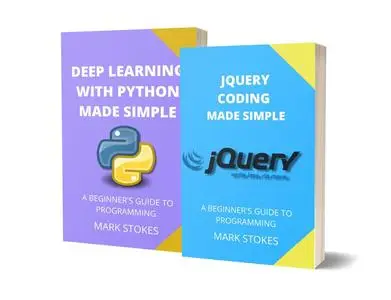 JQUERY CODING AND DEEP LEARNING WITH PYTHON MADE SIMPLE - 2 BOOKS IN 1