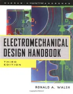 Electromechanical Design Handbook by Ronald Walsh [Repost]